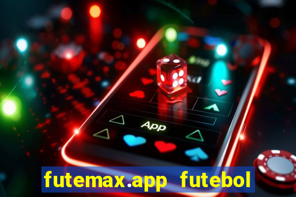 futemax.app futebol ao vivo